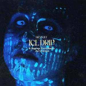 Ice Drip (feat. Dan Bygrave, Kaza Blanka & Joe Grayston) [Explicit]