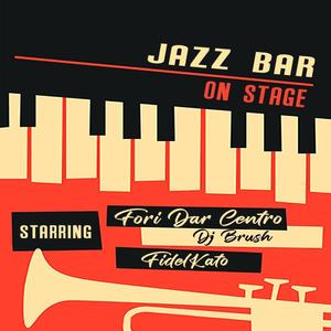 Jazz Bar (feat. Dj Brush & Fidel Kato) (Explicit)