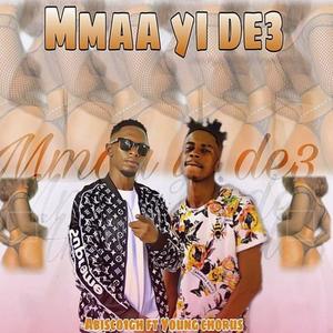 Mmaa Yi De3 (feat. Young Chorus)