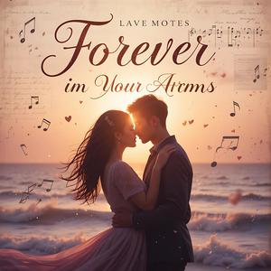 Forever in Your Arms