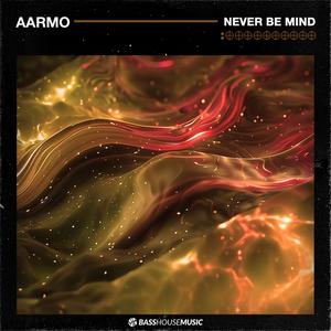 Never Be Mind