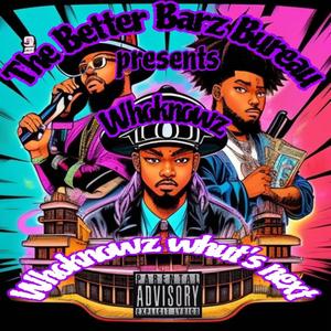 The Better Barz Bureau presents Whoknowz in Whoknowz Whut's Next (Explicit)