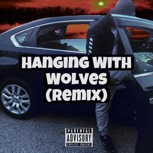 Hanging With Wolves (Explicit)