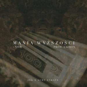 Mania Wyższości (feat. Nor) (Explicit)