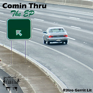 Comin Thru (Explicit)