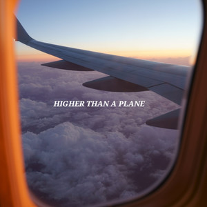 Higher Than a Plane (Explicit)