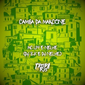 CAMISA DA MARCONE (Explicit)