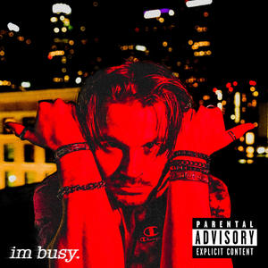 im busy. (Explicit)