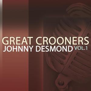 Great Crooners - Johnny Desmond, Vol. 1