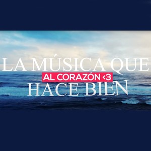 La música que hace bien al corazón (Acoustic Version)