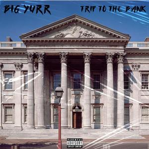 Trip to da bank (Explicit)