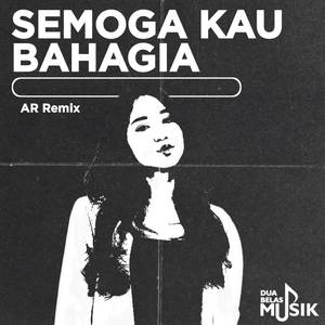 Semoga Engkau Bahagia (Remix)