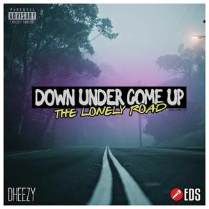 Down Under Come Up Vol.1: The Lonely Road (Explicit)