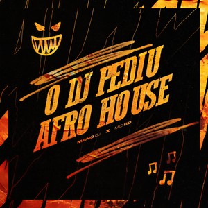 Mano DJ - O DJ PEDIU AFRO HOUSE