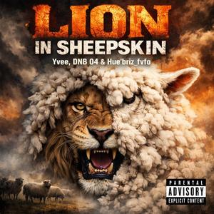Lion in a Sheep Skin (feat. DNB 04 & Hue'briz fvfo) (Explicit)