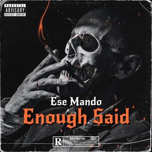 Enough Said Freestyle (Explicit)