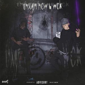 tHxgn How U Wok (Explicit)