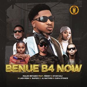 BENUE B4 NOW (feat. Aj Natives, Lady Pesh, Rapizo, Star Sali, Cupa Stonce & Meddy)
