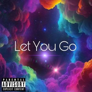 Let You Go (feat. Jocelyn) [Explicit]