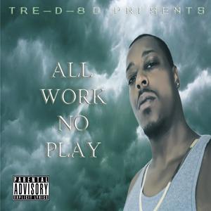 All Work No Play (Explicit)