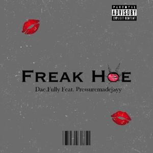 Freak Hoe (feat. pressuremadejayy) [Explicit]