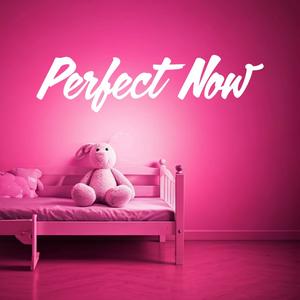 Perfect Now