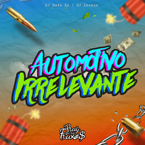 Automotivo Irrelevante (Explicit)