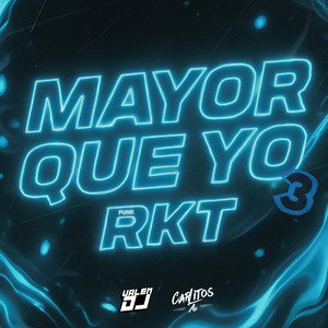 Mayor Que Yo 3 (Rkt)