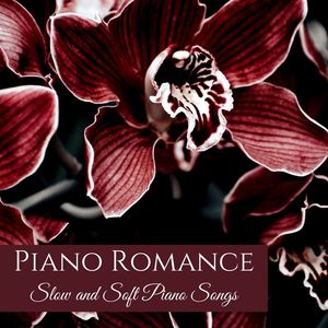Piano Romance: Slow and Soft Piano Songs