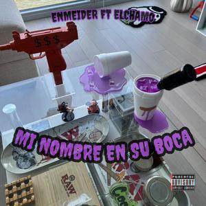 Mi nombre en su boca (feat. Elchamog2r) (Explicit)