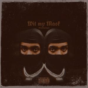 Wit My Mask (Explicit)