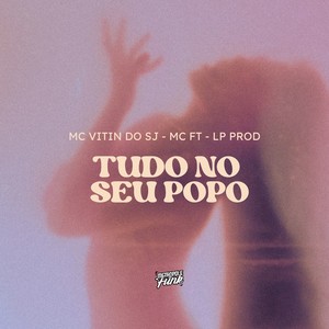 TUDO NO SEU POPO (Explicit)