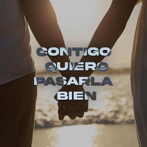 Contigo quiero pasarla bien