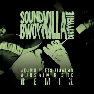SOUNDBWOY KILLA (Ádamo meets ZionLab., Korsain & OME Remix|Explicit)