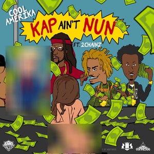 Kap Ain't Nun (Remix) [feat. 2 Chainz]