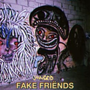 fake friënds (Explicit)