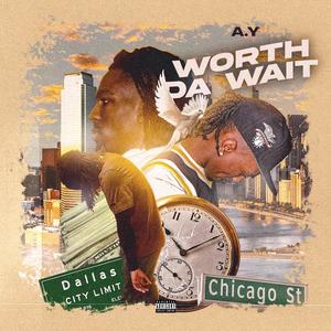 Worth Da Wait (Explicit)