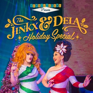 The Jinkx & Dela Holiday Special (Explicit)