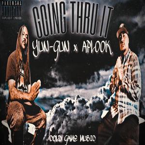 Going Thru It (feat. Yun-Gun) (Explicit)