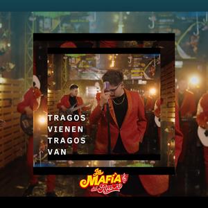 Tragos Vienen, Tragos van / La mafia del amor (Explicit)