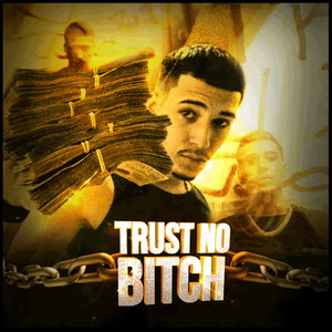 Trust No *** (Explicit)
