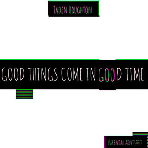 Good Things Come In Good Time EP (Explicit)