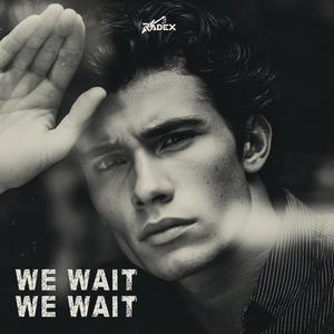 We Wait, We Wait