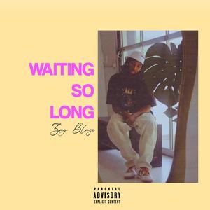 Waiting So Long (Explicit)