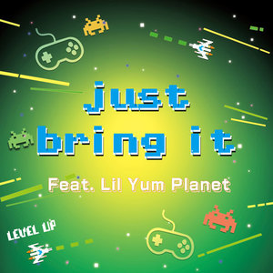 just bring it (feat. Lil yum planet)