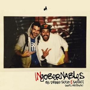 Ingobernables(feat. Santafé & Perro Sucio) (Explicit)