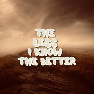 The Less I Know The Better (feat. M.E.) [Explicit]