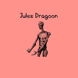 Jules Dragoon (Explicit)