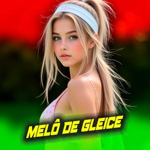 MELÔ DE GLEICE