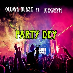 PARTY DEY